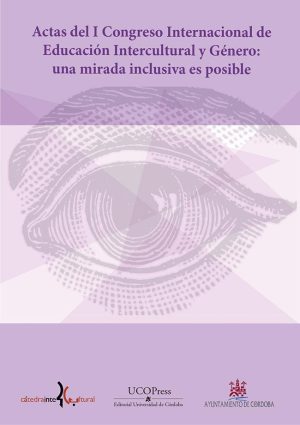 Actas del I Congreso Internacional de Educación Intercultural y Género: una mirada inclusiva es posible