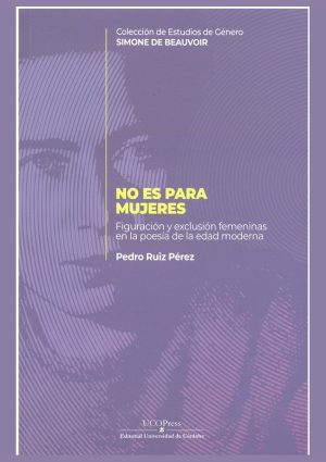 NO ES PARA MUJERES. Figuración y exclusión femeninas en la poesía de la edad moderna