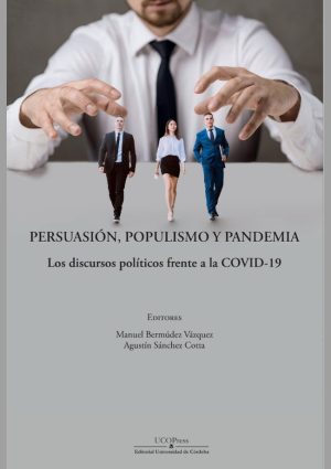 Persuasión, populismo y pandemia