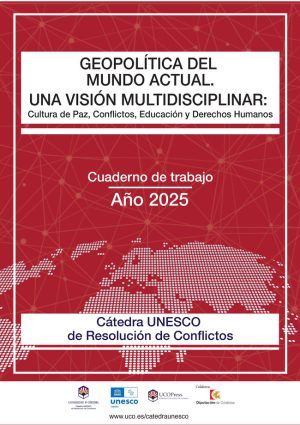 Geopolítica del mundo actual. Una visión multidisciplinar: Cultura de Paz, Conflictos, Educación y Derechos Humanos