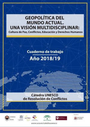 Geopolítica del mundo actual. Una visión multidisciplinar: Cultura de Paz, conflictos, educación y derechos humanos.