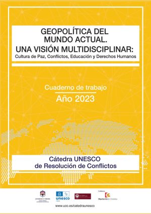 Geopolítica del Muso Actual. Una visión multidisciplinar: Cultura de Paz, Conflictos, Educación y Derechos Humanos. Cuaderno de trabajo