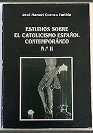 Estudios sobre el catolicismo español contemporáneo II