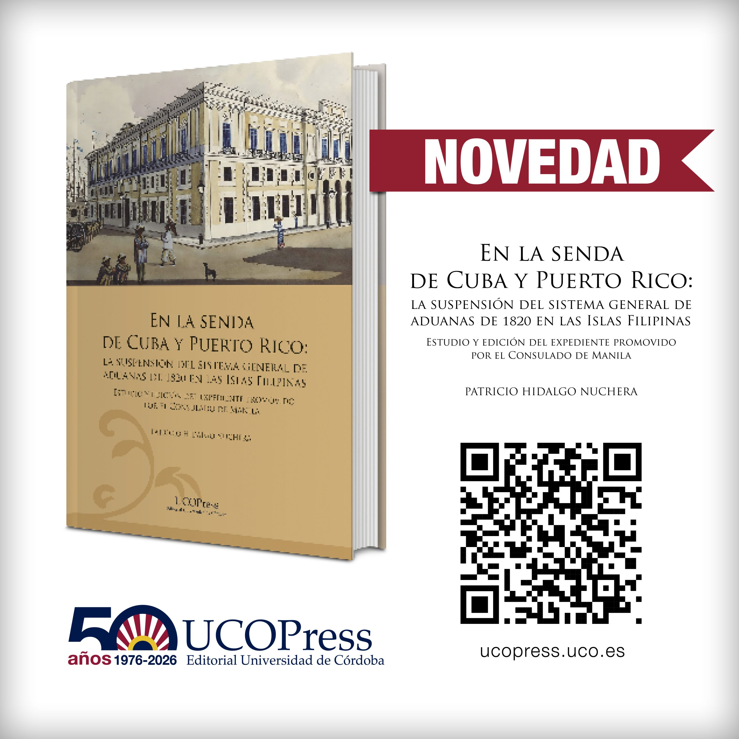 You are currently viewing New Publication from UCOPress: “En la senda de Cuba y Puerto Rico las Islas Filipinas: la suspensión del sistema general de aduanas de 1820 en las Islas Filipinas”, by Patricio Hidalgo Nuchera