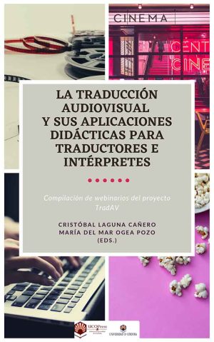 La traducción audiovisual y sus aplicaciones didácticas para traductores e intérpretes