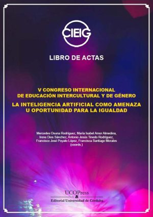 Actas V Congreso Internacional de Educación Intercultural y de Género: la Inteligencia Artificial como Amenaza u Oportunidad para la Igualdad