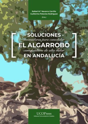 Soluciones innovadoras para consolidar el algarrobo como cultivo de alto valor en Andalucía