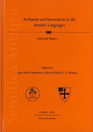 Archaism and Innovation in the Semitic Languages. Selected papers