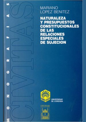 Naturaleza y presupuestos constitucionales de las relaciones especiales de sujeción