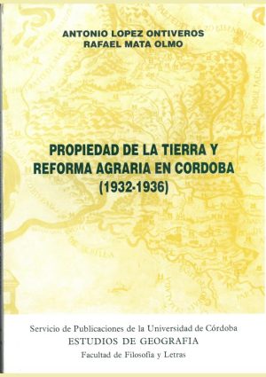 Propiedad de la tierra y reforma agraria en Córdoba: (1932-1936)