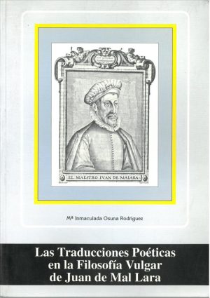 Las traducciones poéticas en la Filosofía Vulgar de Juan de Mal Lara