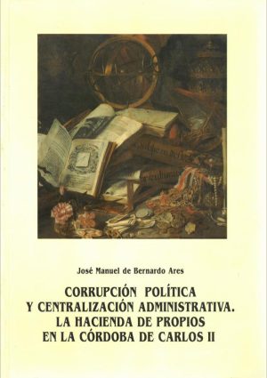 Corrupción, política y centralización administrativa
