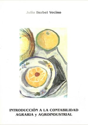 Introducción a la contabilidad agraria y agroindustrial