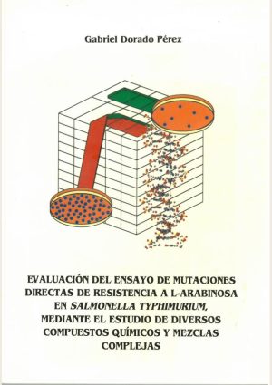 Evaluación del ensayo de mutaciones directas de resistencia a L-arabinosa en salmonella typhimurium, mediante el estudio de diversos compuestos químicos y mezclas complejas