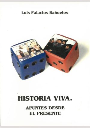 Historia viva: apuntes desde el presente
