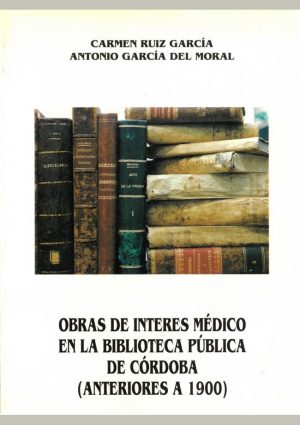 Obras de interés médico en la Biblioteca Pública de Córdoba (anteriores a 1990)