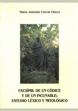 Facsímil de un códice y de un incunable: estudio léxico y mitológico