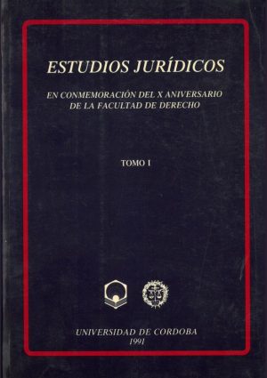 Estudios jurídicos en conmemoración del X Aniversario de la Facultad de Derecho