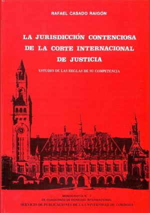 La jurisdicción contenciosa de la Corte Internacional de Justicia