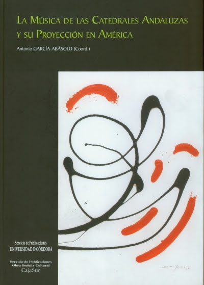 Read more about the article “La música de las catedrales andaluzas y su proyección en América,” New Book from the University of Córdoba Publications Service