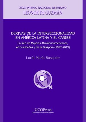 Derivas de la interseccionalidad en América Latina y el Caribe: cruces y anudamientos entre saberes y activismos locales