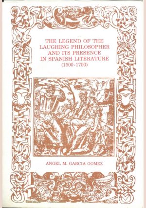 The Legend of the Laughing Philosopher and its Presence in Spanish Literature (1500-1700)