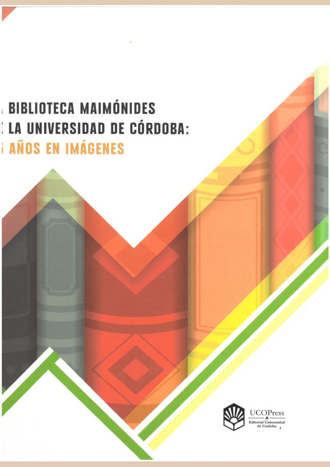 La biblioteca Maimónides de la Universidad de Córdoba : 25 años en imágenes (1999-2024)