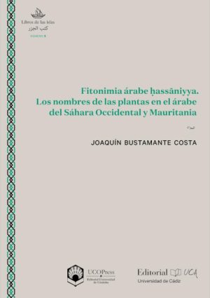 Fitonimia árabe hassaniyya. Los nombres de las plantas en el árabe del Sáhara Occidental y Mauritania
