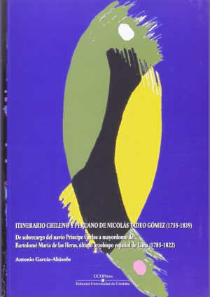 Itinerario chileno y peruano de Nicolás Tadeo Gómez (1755-1839).