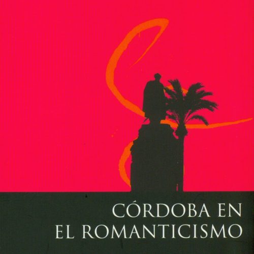 «Córdoba en el Romanticismo», nuevo libro del Servicio de Publicaciones de la Universidad de Córdoba