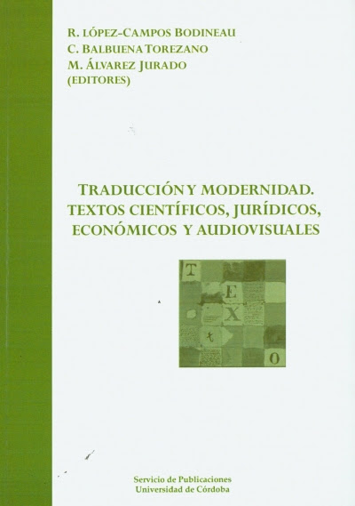 Read more about the article “Traducción y Modernidad. Textos científicos, jurídicos, económicos y audiovisuales,” a new book from the University of Córdoba Publishing Service