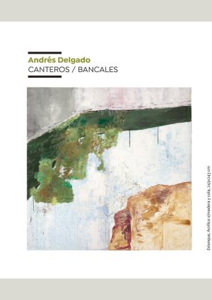 Andrés Delgado: Canteros / Bancales