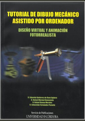 Tutorial de dibujo mecánico asistido por ordenador. Diseño virtual y animación fotorrealista