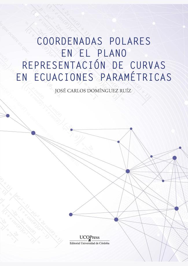 Coordenadas polares en el plano. Representación de curvas en ecuaciones paramétricas