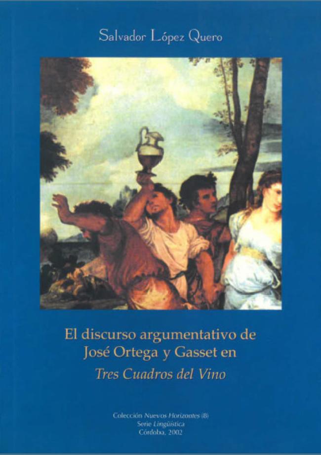 El discurso argumentativo de José Ortega y Gasset en "Tres cuadros del vino"