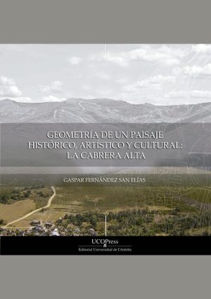 Geometría de un paisaje histórico, artístico y cultural: la Cabrera Alta