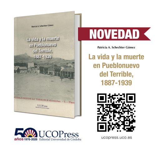 Novedad UCOPress: «La vida y la muerte en Pueblonuevo del Terrible, 1887-1939» de Patricia Schechter Gómez