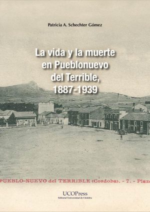 La vida y la muerte en Pueblonuevo del Terrible, 1887-1939