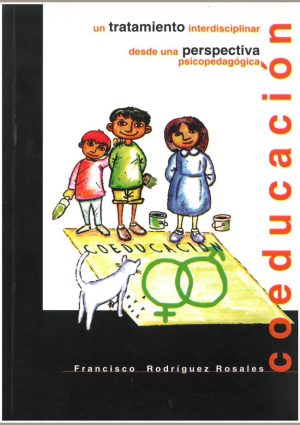 Coeducación : un tratamiento interdisciplinar desde una perspectiva psicopedagógica